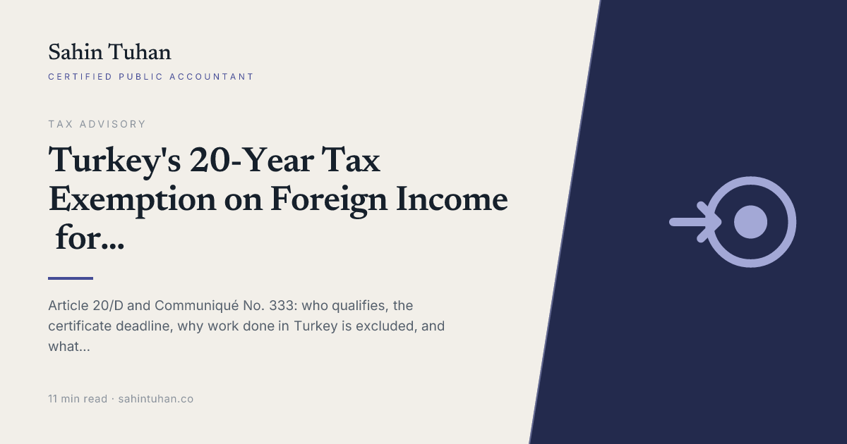 Turkey's 20-Year Tax Exemption on Foreign Income for New Residents: What It Covers and Where It Stops (2026)
